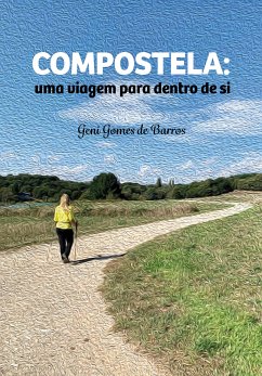 Compostela: uma viagem para dentro de si (eBook, ePUB) - Barros, Geni Gomes de