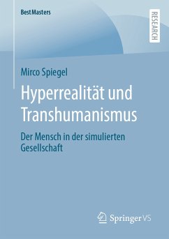 Hyperrealität und Transhumanismus (eBook, PDF) - Spiegel, Mirco