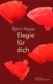 Elegie für dich (eBook, ePUB) Elegie für dich (eBook, ePUB)