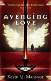 Avenging Love (Trinitarian Knights Collection, #1) (eBook, ePUB)