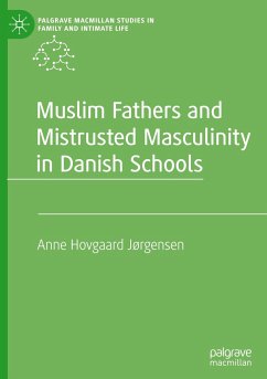 Muslim Fathers and Mistrusted Masculinity in Danish Schools - Jørgensen, Anne Hovgaard