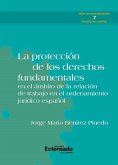 La protección de los derechos fundamentales en el ámbito de la relación de trabajo en el ordenamiento jurídico español (eBook, PDF)