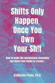 Shifts Only Happen Once You Own Your Sh!t (eBook, ePUB) Shifts Only Happen Once You Own Your Sh!t (eBook, ePUB)