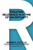 Creating Relevance in a Time of Uncertainty (eBook, ePUB)