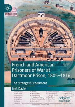 French and American Prisoners of War at Dartmoor Prison, 1805-1816 - Davie, Neil