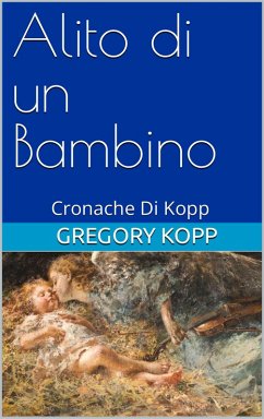 Alito di un Bambino (Cronache Di Kopp, #4) (eBook, ePUB) - Kopp, Gregory