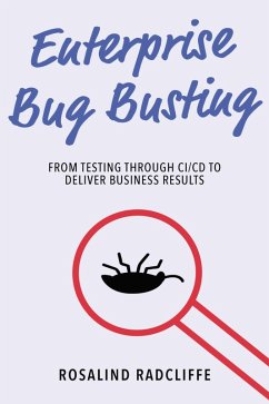 Enterprise Bug Busting (eBook, ePUB) - Radcliffe, Rosalind