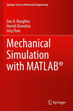 Mechanical Simulation with MATLAB® - Marghitu, Dan B.;Ghaednia, Hamid;Zhao, Jing