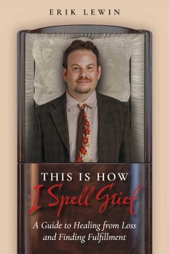 This Is How I Spell Grief (eBook, ePUB) - Lewin, Erik