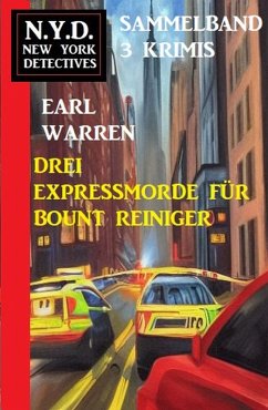 Cover Drei Expressmorde für Bount Reiniger: N.Y.D. New York Detectives Sammelband 3 Krimis (eBook, ePUB)