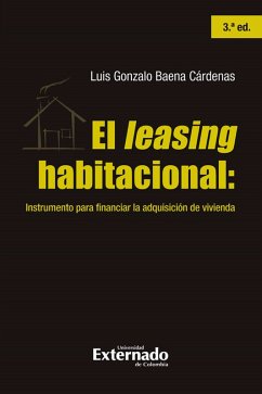 Leasing habitacional, 3a edición (eBook, PDF) - Baena Cárdenas, Luis Gonzalo
