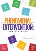 Phenomenal Intervention: The Playbook (eBook, ePUB)