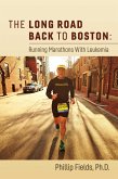 Long Road Back to Boston: Running Marathons With Leukemia (eBook, ePUB)