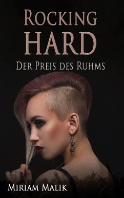 Rocking hard - der Preis des Ruhms (eBook, ePUB) - Malik, Miriam