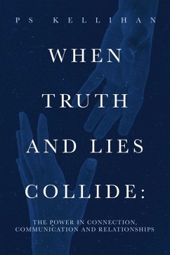 When Truth and Lies Collide: (eBook, ePUB) - Kellihan, Ps