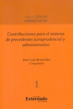 Contribuciones para el sistema de precedentes jurisprudencial y administrativo (eBook, PDF) - Benavides, José Luis