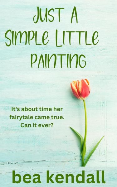 Just a Simple Little Painting (Everything Changes) (eBook, ePUB) Just a Simple Little Painting (Everything Changes) (eBook, ePUB)