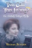 You Call This Living? (eBook, ePUB)