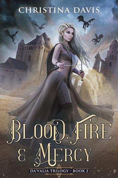 Blood, Fire & Mercy (The Da'Valia Trilogy, #2) (eBook, ePUB) Blood, Fire & Mercy (The Da'Valia Trilogy, #2) (eBook, ePUB)