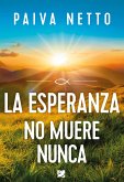 La Esperanza no muere nunca (eBook, ePUB)