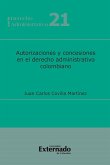Autorizaciones y Concesiones en el Derecho Administrativo Colombiano (eBook, PDF)