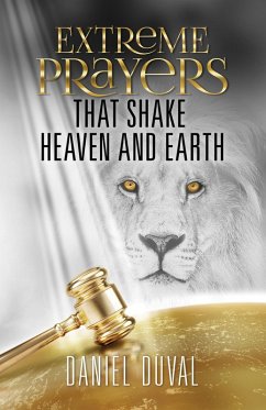 Extreme Prayers that Shake Heaven and Earth (eBook, ePUB) - Duval, Daniel