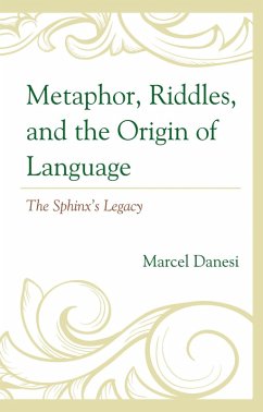 Metaphor, Riddles, and the Origin of Language (eBook, ePUB) - Danesi, Marcel