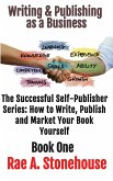 Writing & Publishing as a Business (The Successful Self Publisher Series: How to Write, Publish and Market Your Book Yourself) (eBook, ePUB)