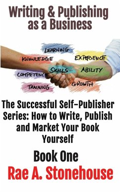 Cover Writing & Publishing as a Business (The Successful Self Publisher Series: How to Write, Publish and Market Your Book Yourself) (eBook, ePUB)
