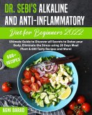 Dr. Sebi's Alkaline and Anti-Inflammatory Diet for Beginners 2022 (eBook, ePUB)