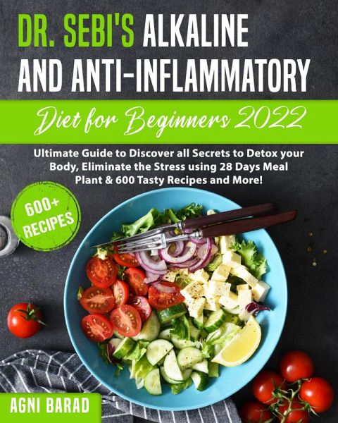 Dr. Sebi's Alkaline and Anti-Inflammatory Diet for Beginners 2022 (eBook, ePUB)
