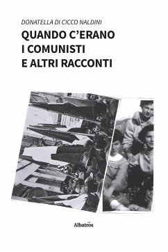 Quando c’erano i comunisti e altri racconti (eBook, ePUB) - Di Cicco Naldini, Donatella