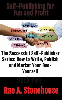Self-Publishing for Fun and Profit (The Successful Self Publisher Series: How to Write, Publish and Market Your Book Yourself) (eBook, ePUB) - Stonehouse, Rae
