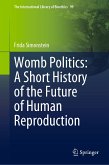 Womb Politics: A Short History of the Future of Human Reproduction (eBook, PDF)
