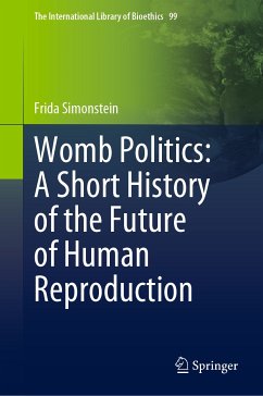 Womb Politics: A Short History of the Future of Human Reproduction (eBook, PDF) - Simonstein, Frida