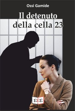 Il detenuto della cella 23 (eBook, ePUB) - Gamide, Ossi