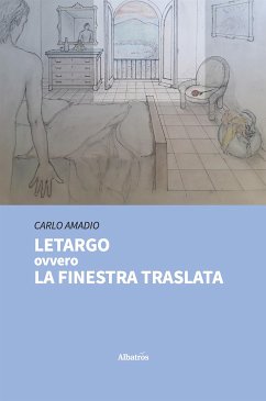 Letargo ovvero La finestra traslata (eBook, ePUB) - Amadio, Carlo