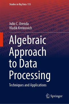 Algebraic Approach to Data Processing (eBook, PDF) - Urenda, Julio C.; Kreinovich, Vladik