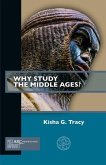 Why Study the Middle Ages? (eBook, PDF)