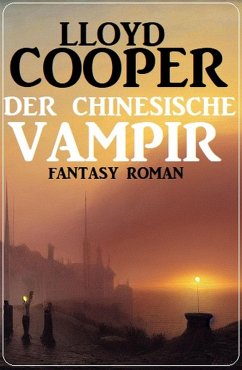 Cover Der chinesische Vampir: Fantasy Roman (eBook, ePUB)