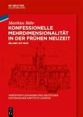 Konfessionelle Mehrdimensionalität in der Frühen Neuzeit (eBook, ePUB)