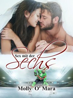 Sex mit der Sechs (eBook, ePUB) - O' Mara, Molly