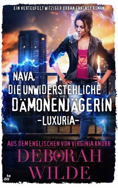 Nava, die unwiderstehliche Dämonenjägerin - Luxuria (eBook, ePUB) - Wilde, Deborah