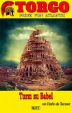 Torgo - Prinz von Atlantis 19: Turm zu Babel (eBook, ePUB)