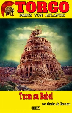 Torgo - Prinz von Atlantis 19: Turm zu Babel (eBook, ePUB) - de Clermont, Charles