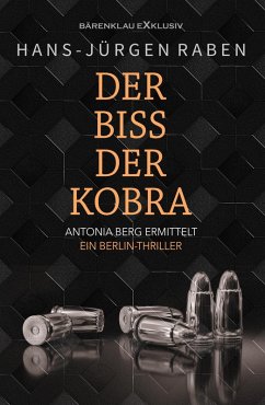 Der Biss der Kobra - Antonia Berg ermittelt: Ein Berlin-Thriller (eBook, ePUB) - Raben, Hans-Jürgen