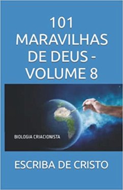 101 MARAVILHAS DE DEUS - VOL 8 (eBook, ePUB) - de Cristo, Escriba