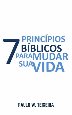 Cover 7 Princípios Bíblicos para Mudar Sua Vida (eBook, ePUB)