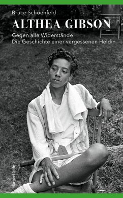 Althea Gibson - Gegen alle Widerstände. Die Geschichte einer vergessenen Heldin (Mängelexemplar) - Schoenfeld, Bruce