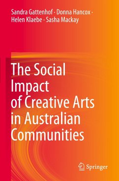 The Social Impact of Creative Arts in Australian Communities - Gattenhof, Sandra;Hancox, Donna;Klaebe, Helen